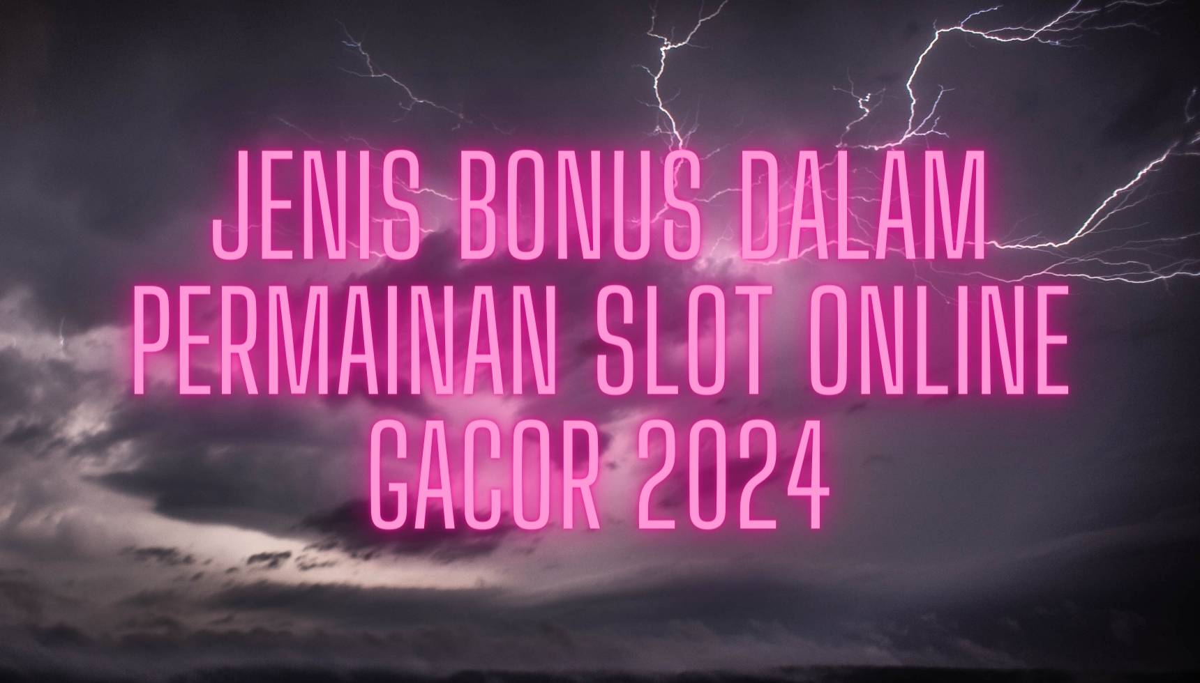 Jenis Bonus Dalam Permainan Slot Online Gacor 2024