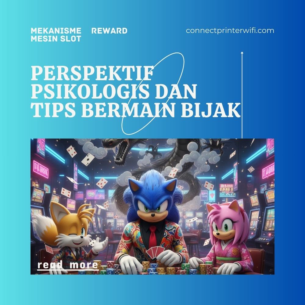 Mekanisme Reward Mesin Slot | Perspektif Psikologis dan Tips Bermain Bijak